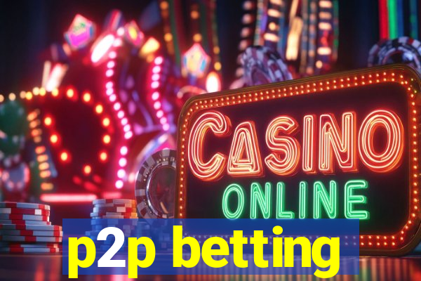 p2p betting